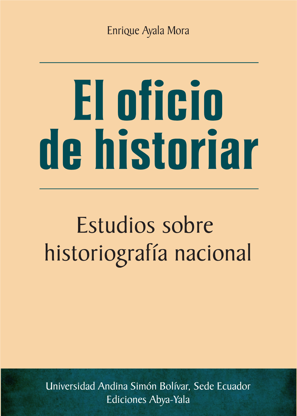 EL OFICIO DE HISTORIAR Estudios Sobre Historiografía Nacional