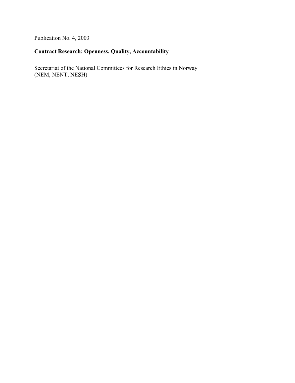 Publication No. 4, 2003 Contract Research: Openness, Quality