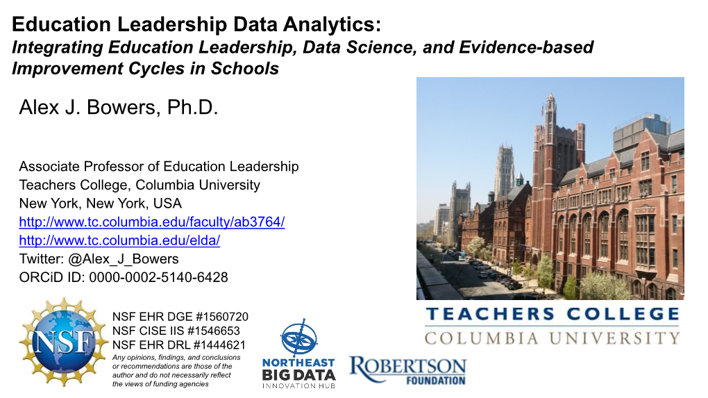 Education Leadership Data Analytics: Alex J. Bowers, Ph.D