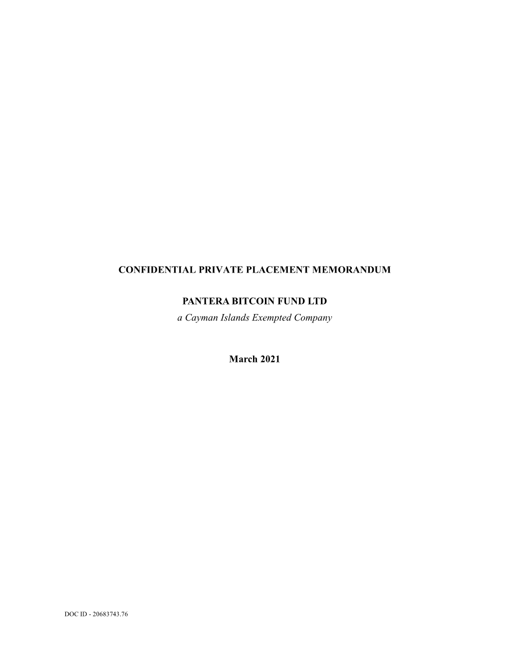 CONFIDENTIAL PRIVATE PLACEMENT MEMORANDUM PANTERA BITCOIN FUND LTD a Cayman Islands Exempted Company March 2021