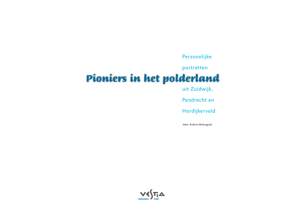 Pioniers in Het Polderland Uit Zuidwijk, Pendrecht En
