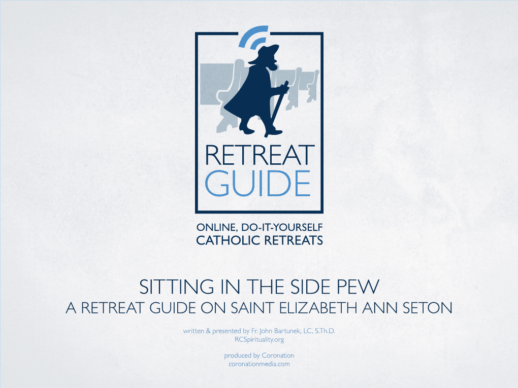 Sitting in the Side Pew a Retreat Guide on Saint Elizabeth Ann Seton