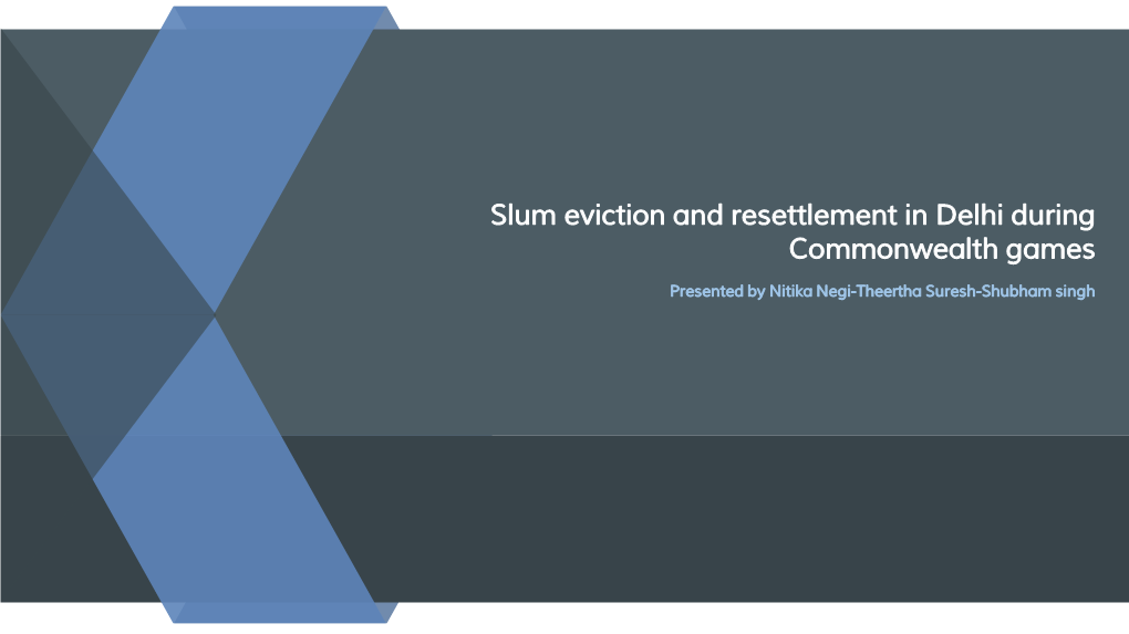 Slum Eviction and Resettlement in Delhi During Commonwealth Games