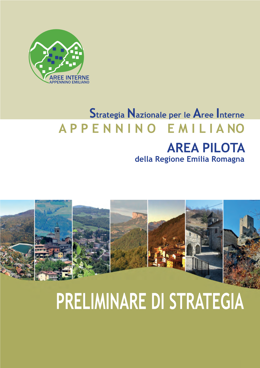 PRELIMINARE DI STRATEGIA Elaborazione a Cura Di CAIRE CONSORZIO STRATEGIA NAZIONALE PER LE AREE INTERNE