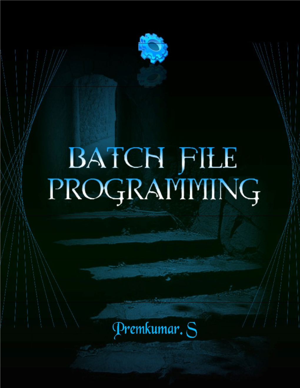 Batch File Programming' Is Written After Experimenting and Testing All the Snippets Covered in This Book