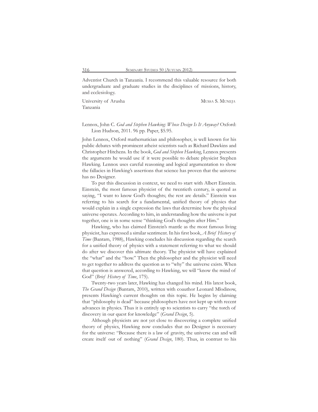 God and Stephen Hawking: Whose Design Is It Anyway? Oxford: Lion Hudson, 2011