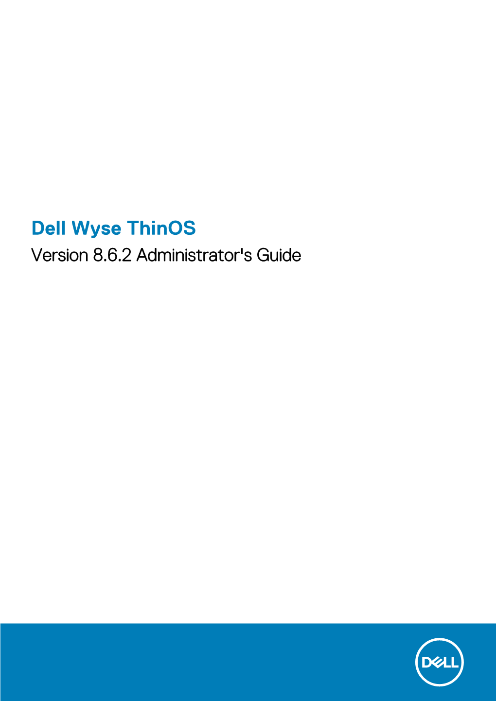 Dell Wyse Thinos Version 8.6.2 Administrator's Guide Notes, Cautions, and Warnings