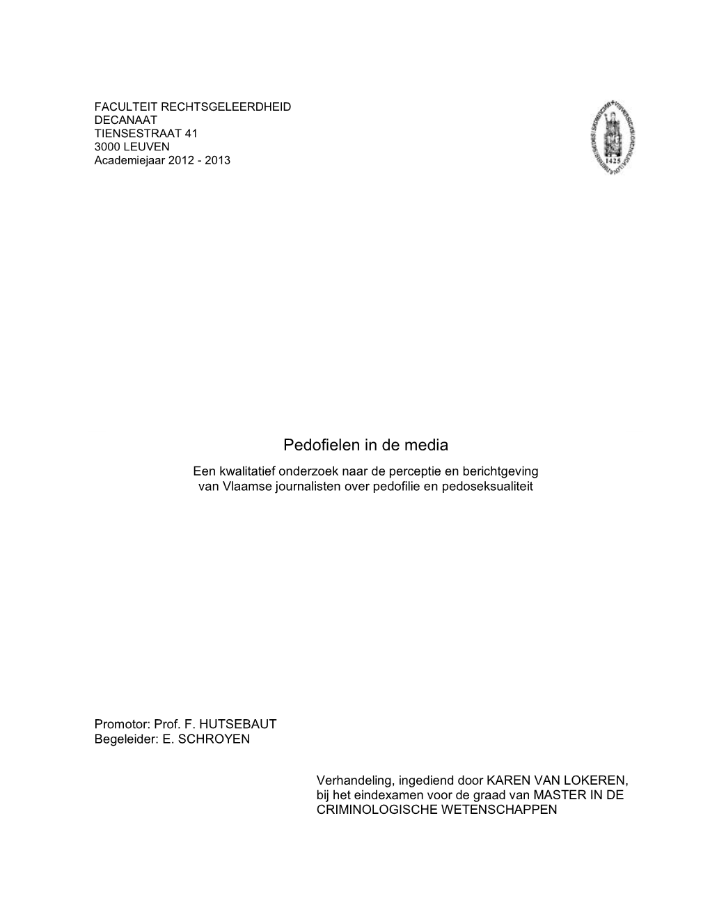 Pedofielen in De Media Een Kwalitatief Onderzoek Naar De Perceptie En Berichtgeving Van Vlaamse Journalisten Over Pedofilie En Pedoseksualiteit