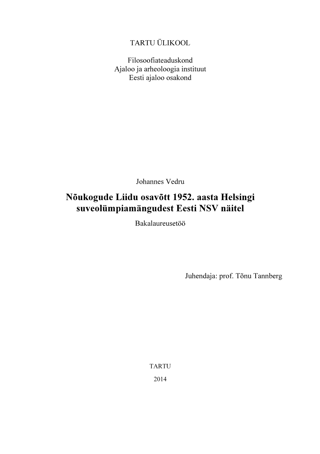 Nõukogude Liidu Osavõtt 1952. Aasta Helsingi Suveolümpiamängudest Eesti NSV Näitel Bakalaureusetöö