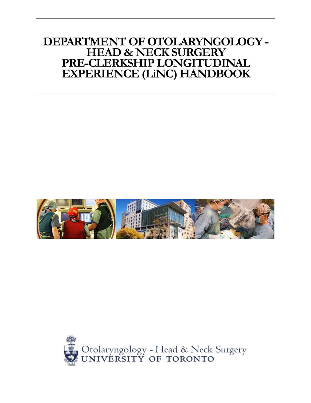 DEPARTMENT of OTOLARYNGOLOGY - HEAD & NECK SURGERY PRE-CLERKSHIP LONGITUDINAL EXPERIENCE (Linc) HANDBOOK