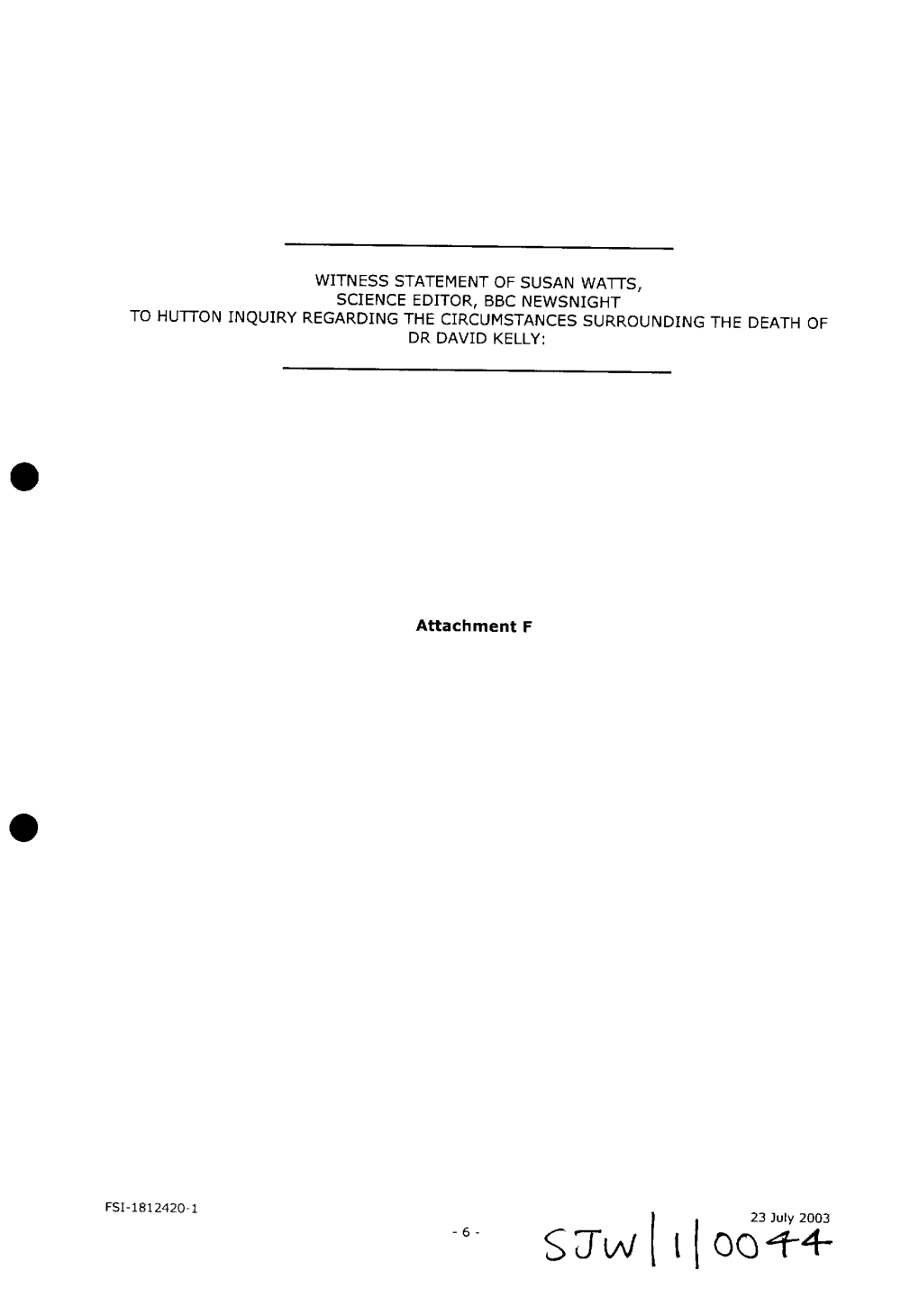 Witness Statement of Susan Watts, Science Editor, Bbc Newsnight to Hutton Inquiry Regarding the Circumstancessurrounding The