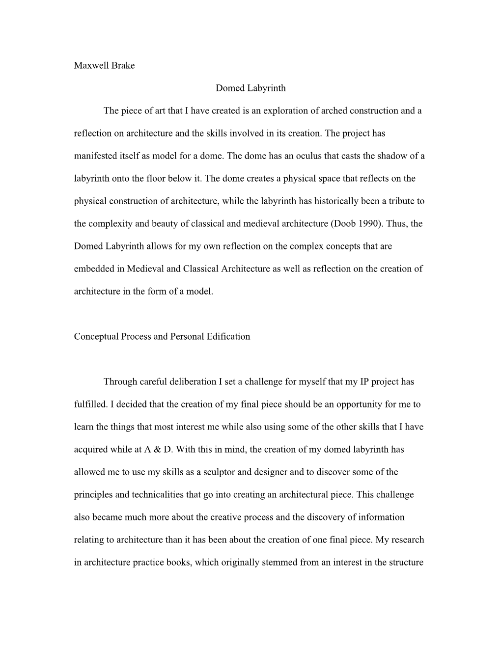 Maxwell Brake Domed Labyrinth the Piece of Art That I Have Created Is an Exploration of Arched Construction and a Reflection On