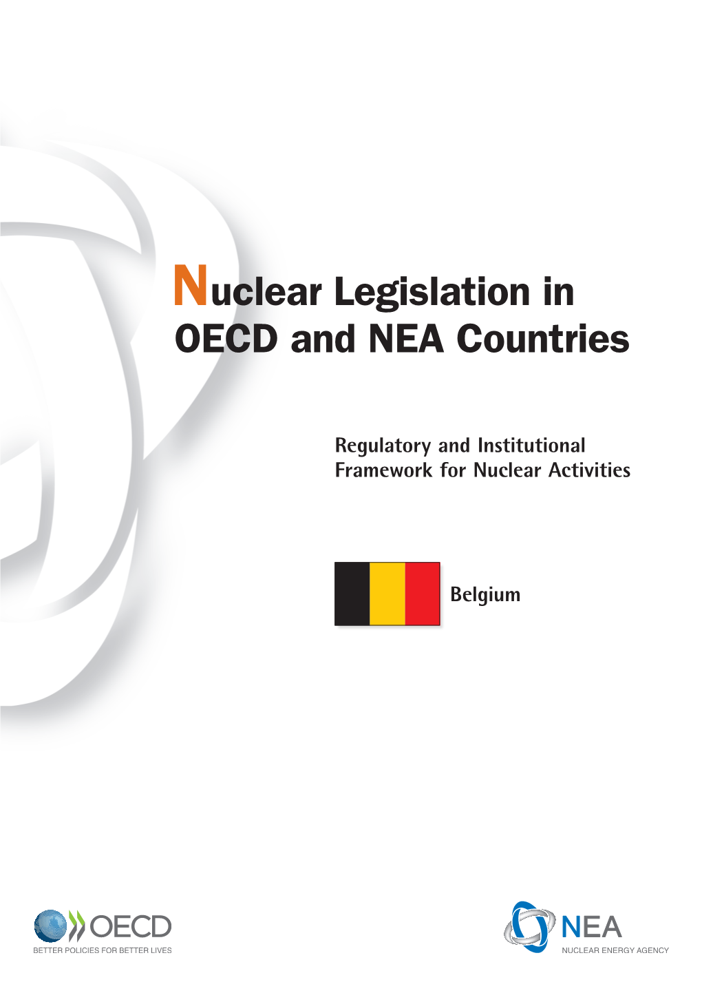 Belgium Nuclear Legislation in OECD Countries © OECD 2010