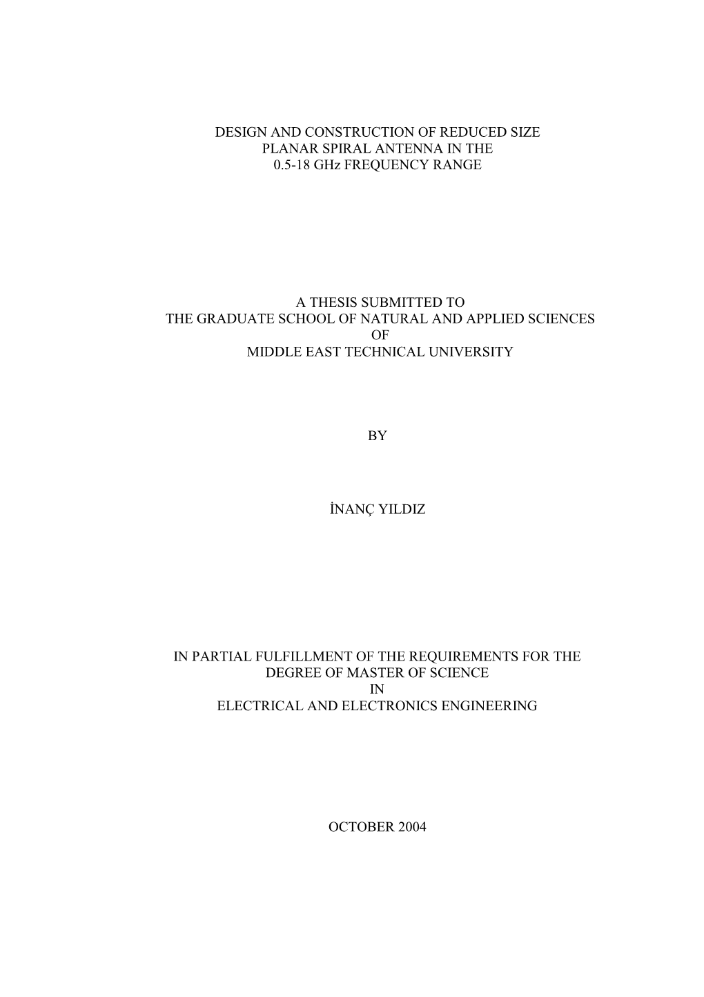 DESIGN and CONSTRUCTION of REDUCED SIZE PLANAR SPIRAL ANTENNA in the 0.5-18 Ghz FREQUENCY RANGE