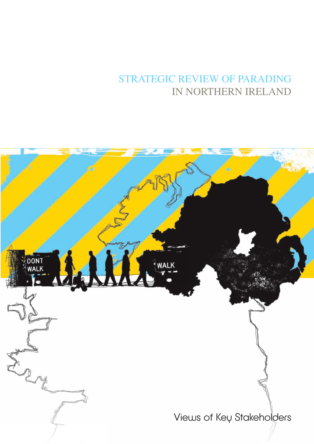 STRATEGIC REVIEW of PARADING in NORTHERN IRELAND Views Of