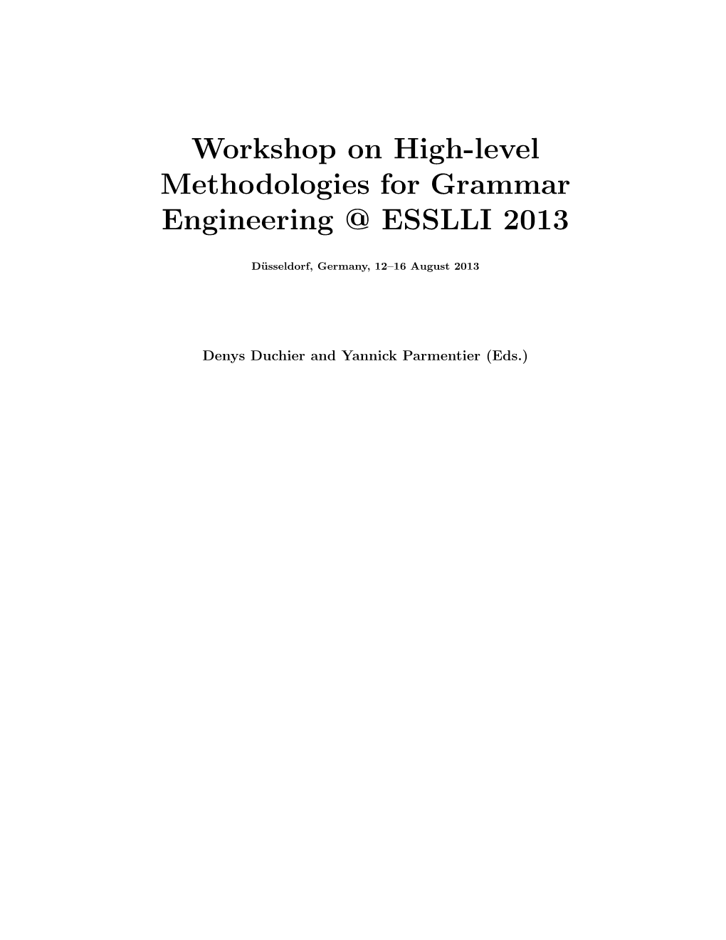 Workshop on High-Level Methodologies for Grammar Engineering @ ESSLLI 2013