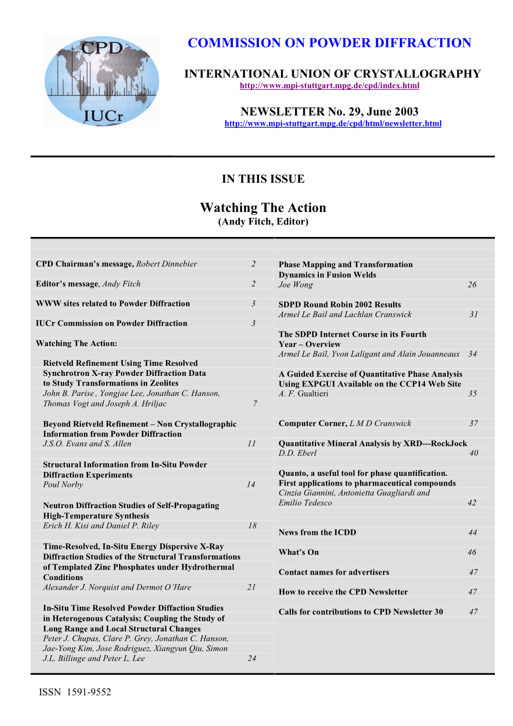 Watching the Action COMMISSION on POWDER DIFFRACTION