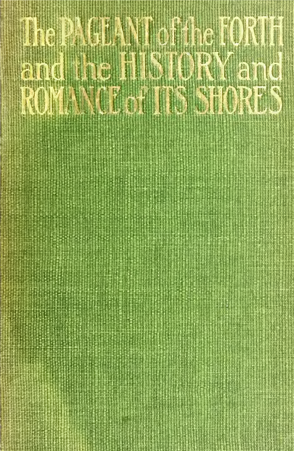 The Pageant of the Forth by Stewart Dick with Twenty-Four Illustrations in Colour by Scottish Artists