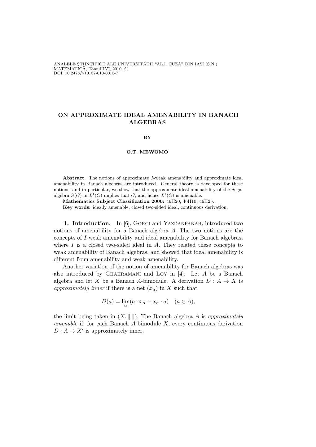 ON APPROXIMATE IDEAL AMENABILITY in BANACH ALGEBRAS 1. Introduction. in [6], Gorgi and Yazdanpanah, Introduced Two Notions of Am