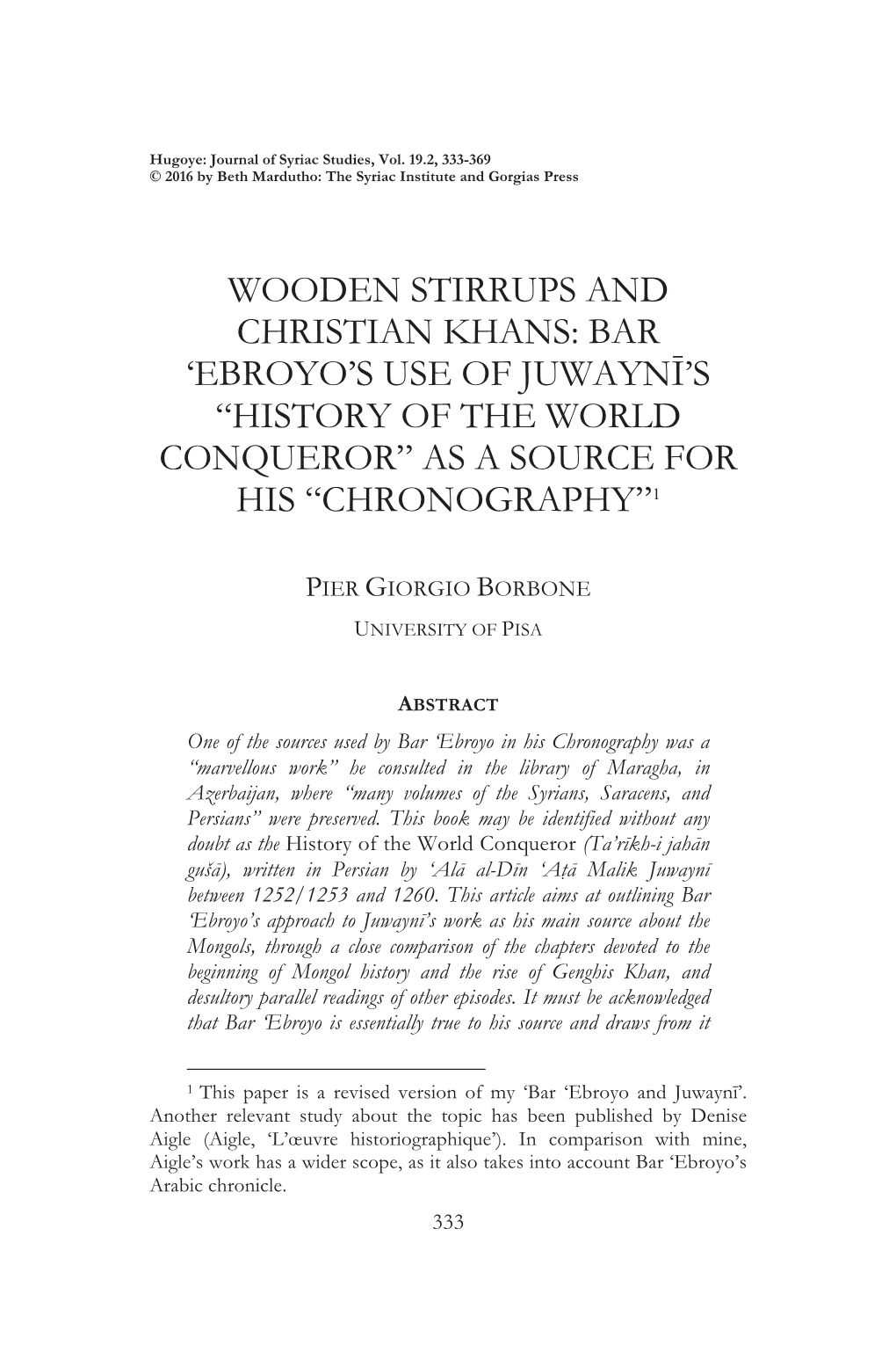 Wooden Stirrups and Christian Khans: Bar 'Ebroyo's Use of Juwaynī's “History of the World Conqueror” As a Source for His “Chronography”1