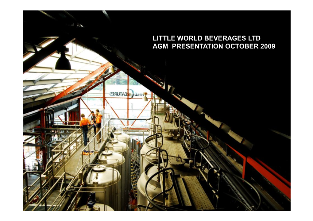 Little World Beverages Ltd Agm Presentation October 2009