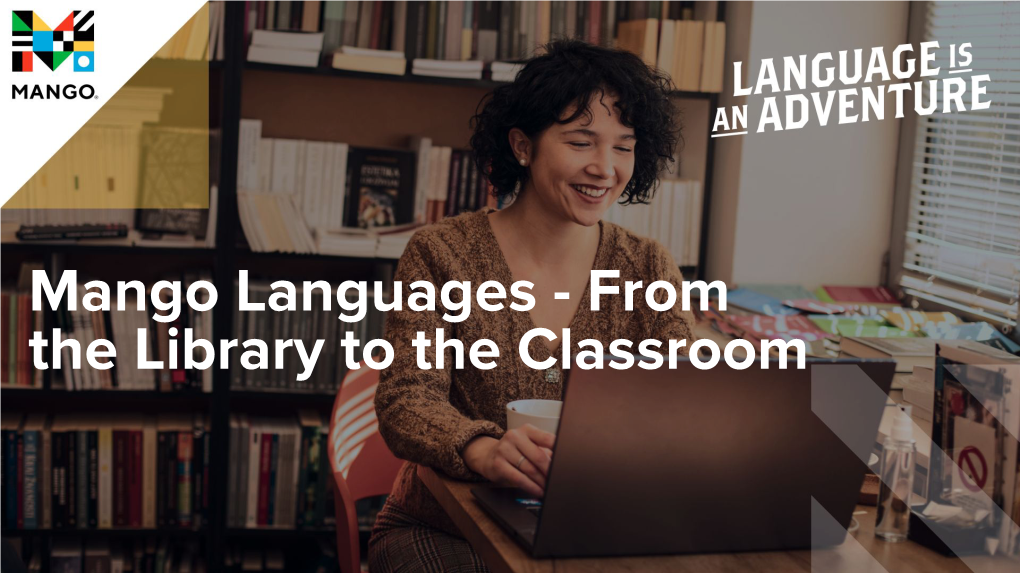 Mango Languages - from the Library to the Classroom Communication Focus