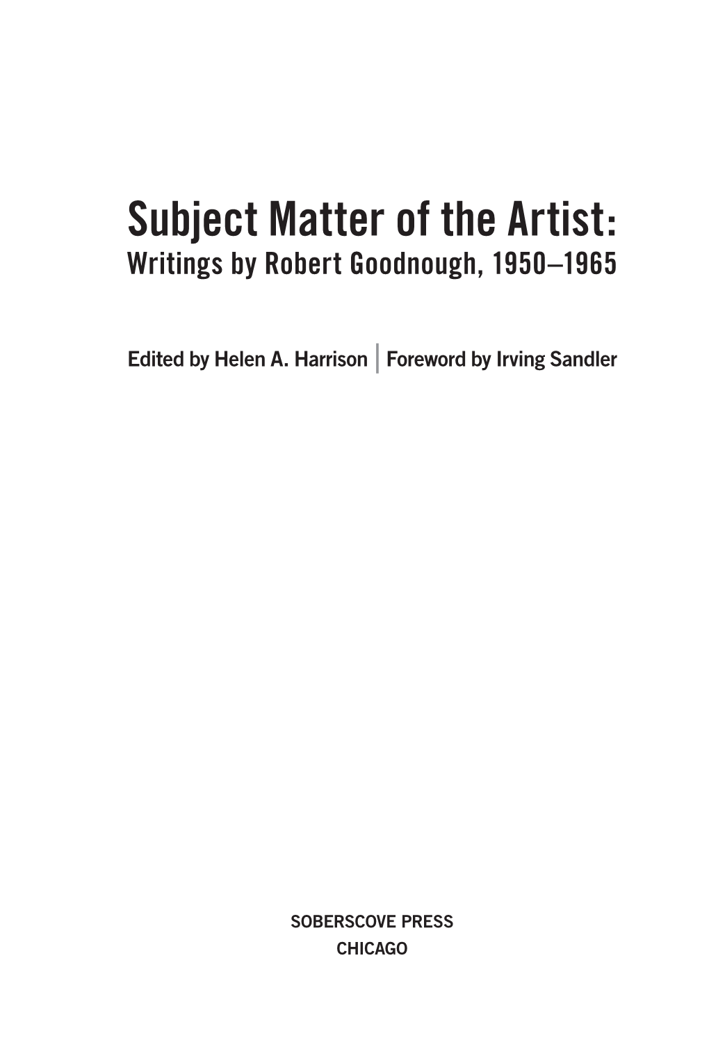 Subject Matter of the Artist: Writings by Robert Goodnough, 1950–1965