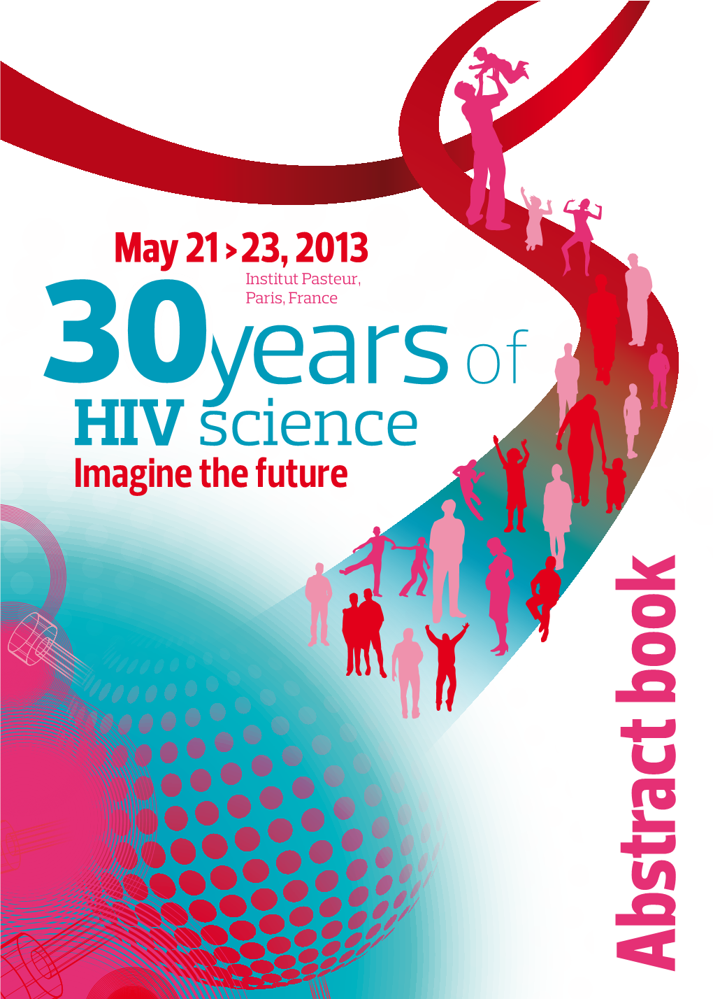 Years of HIV Science: Imagine the Future - 2013 - Institut Pasteur, Paris - France 1