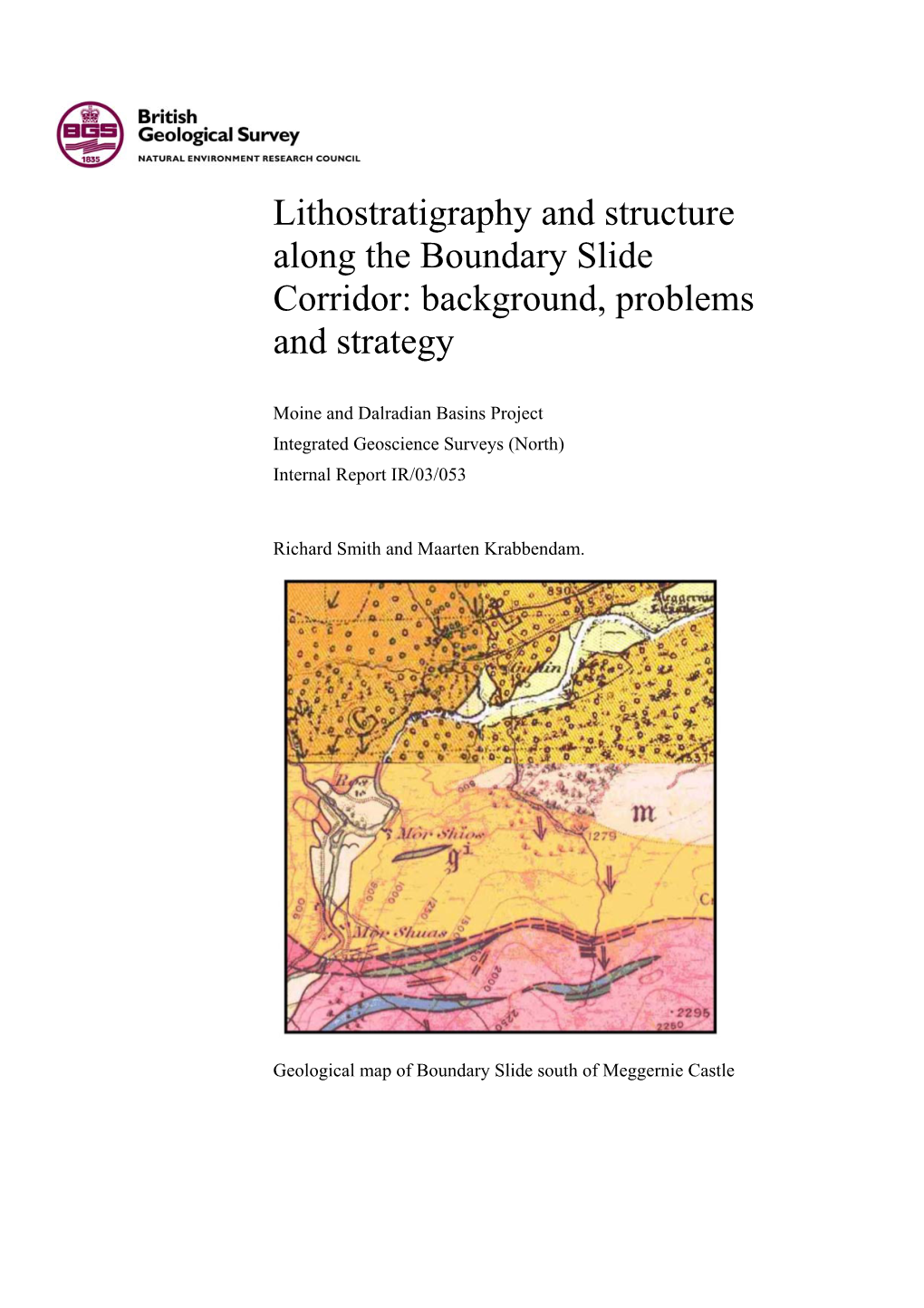 Lithostratigraphy and Structure Along the Boundary Slide Corridor: Background, Problems and Strategy