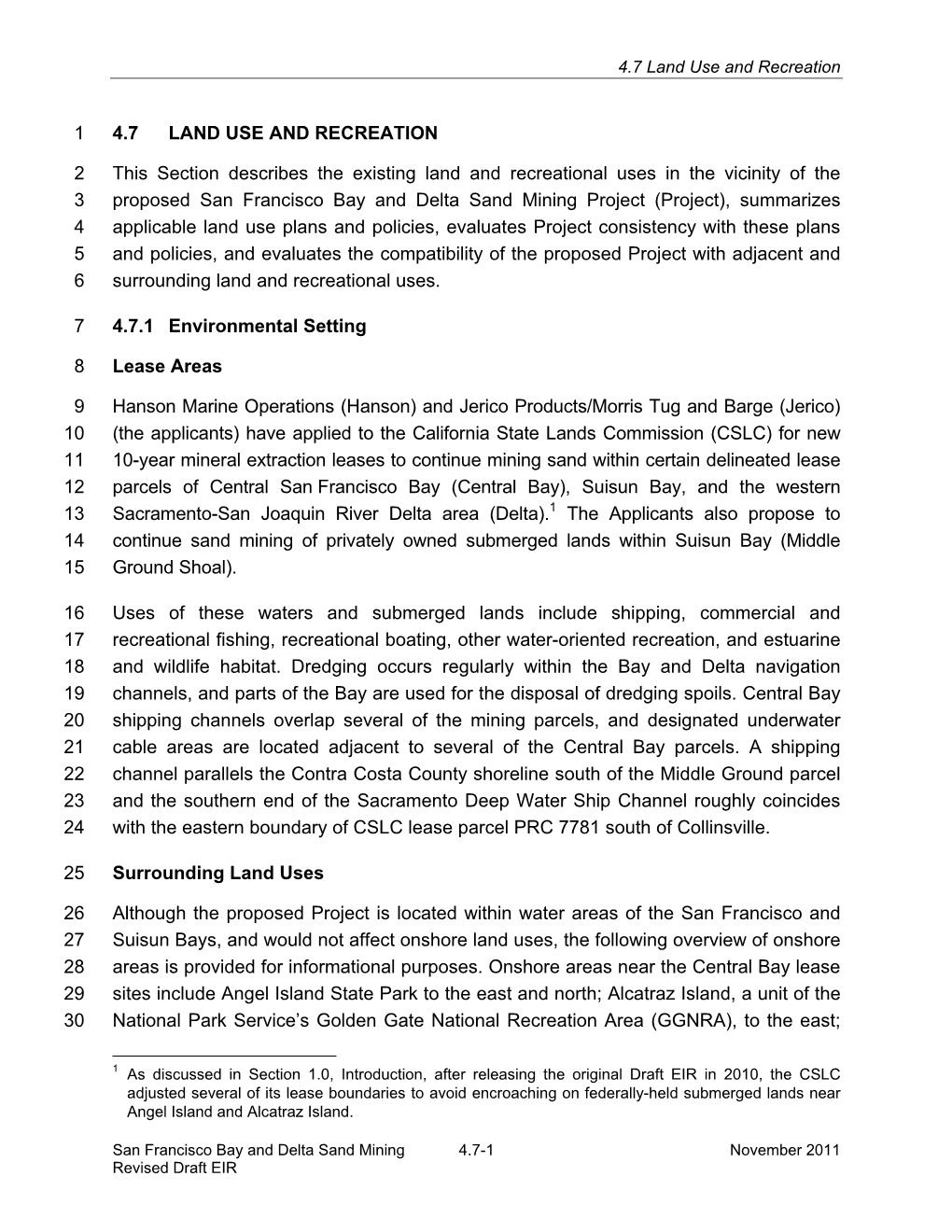 4.7 LAND USE and RECREATION 1 This Section Describes the Existing Land and Recreational Uses in the Vicinity of the 2 Proposed S