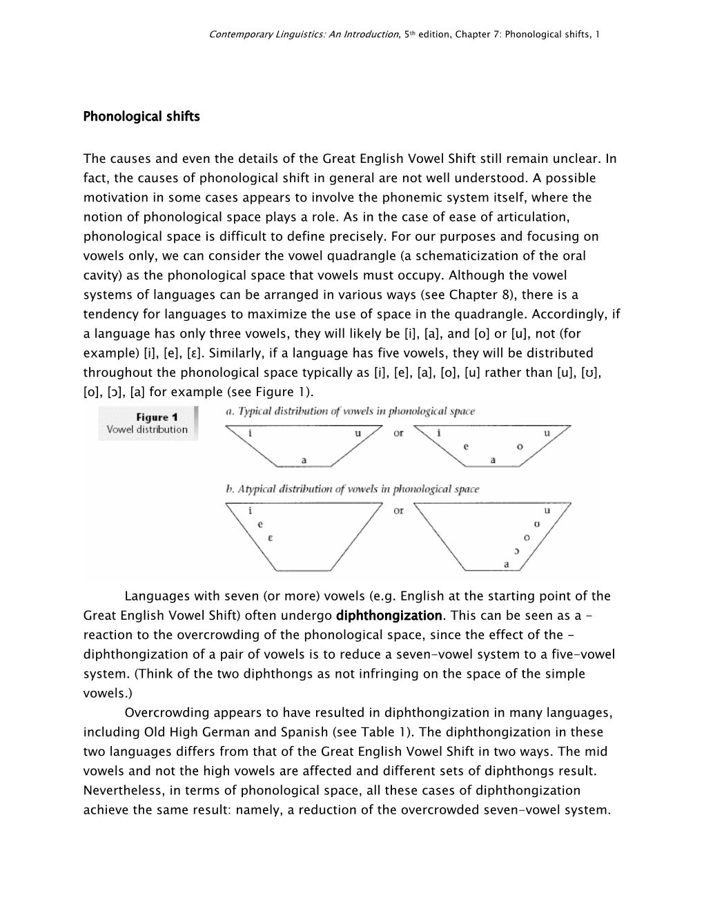 Phonological Shifts the Causes and Even the Details of the Great