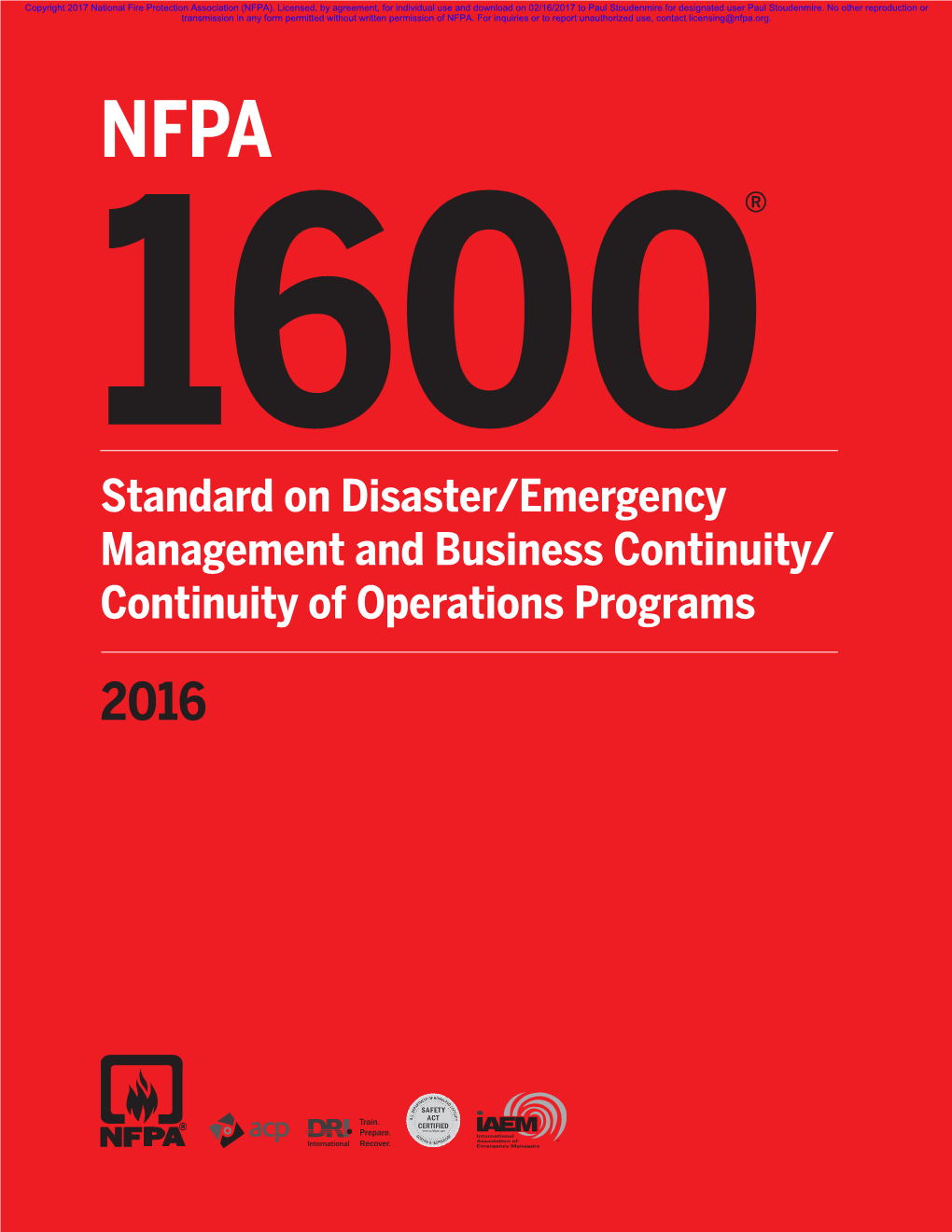 NFPA 1600® Standard on Disaster/Emergency Management and Business Continuity/ Continuity of Operations Programs {32DC031B-42C8-4945-9B52-CDD21CE3CA5D} 2016