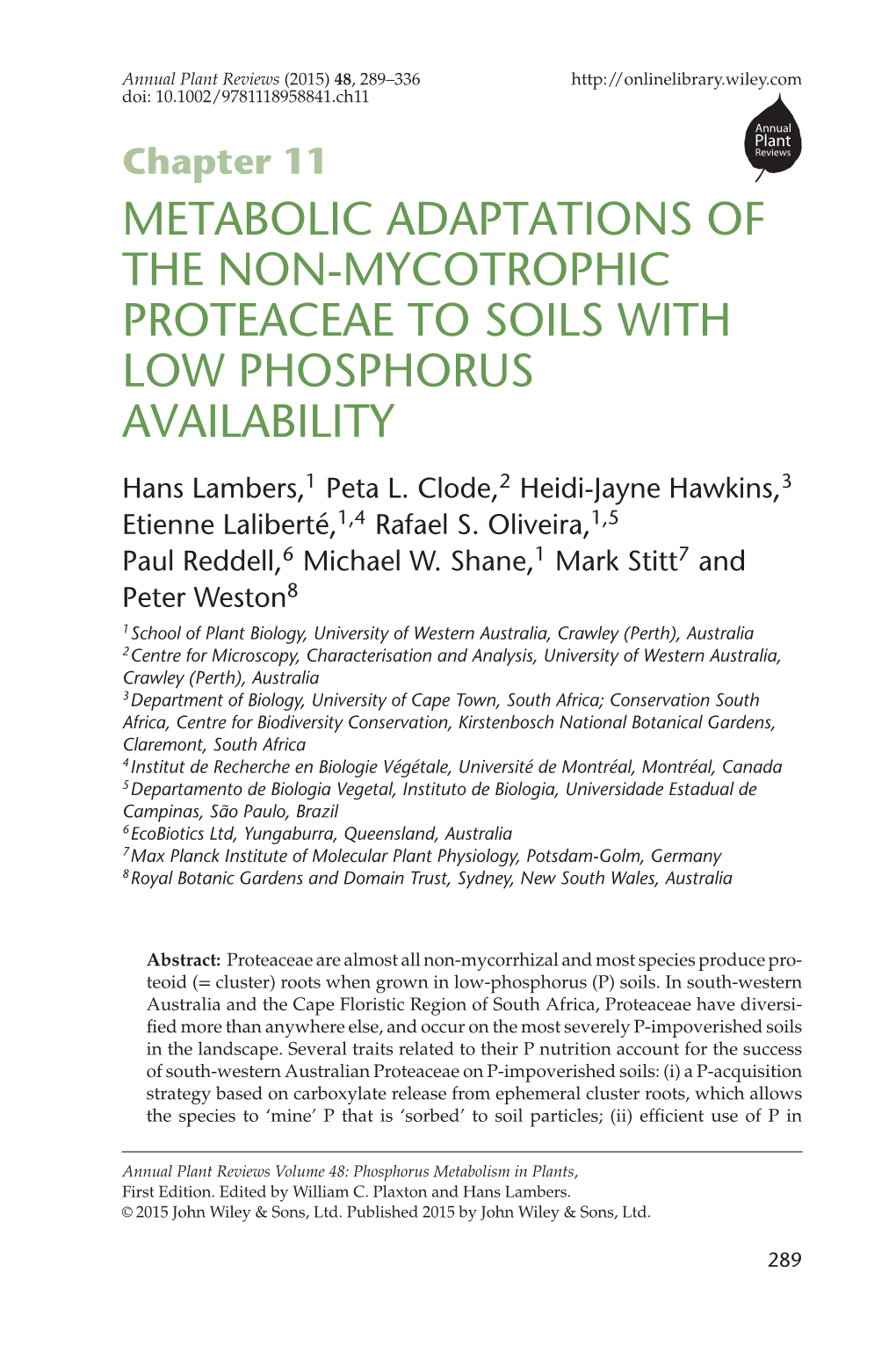 METABOLIC ADAPTATIONS of the NON-MYCOTROPHIC PROTEACEAE to SOILS with LOW PHOSPHORUS AVAILABILITY Hans Lambers,1 Peta L