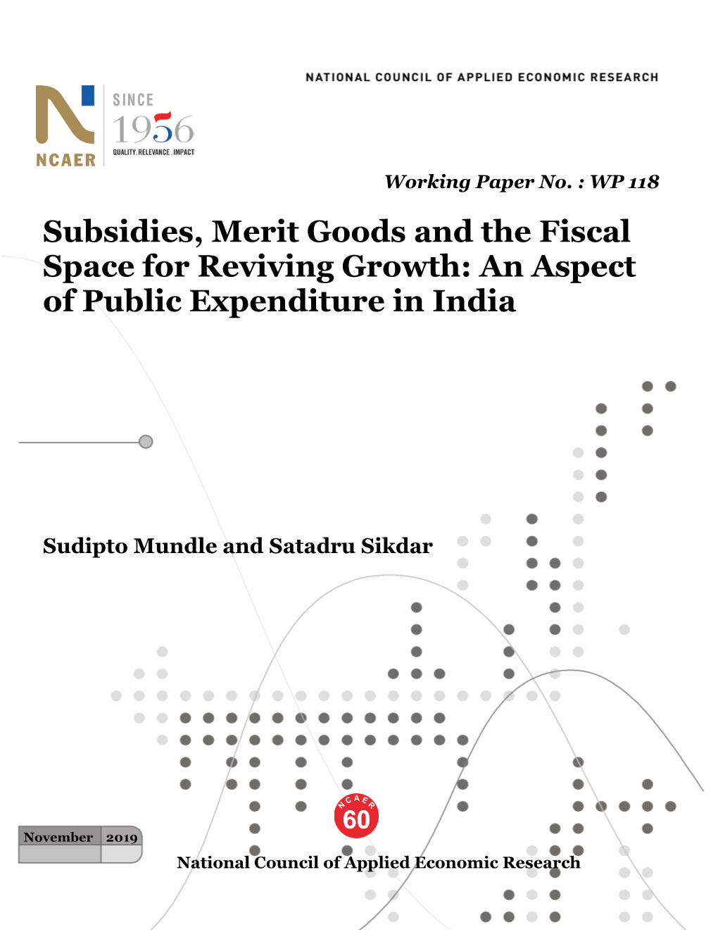 Subsidies, Merit Goods and the Fiscal Space for Reviving Growth: an Aspect of Public Expenditure in India*