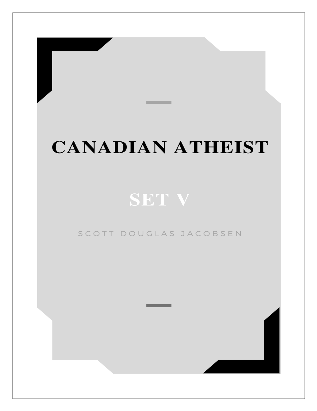 Canadian Atheist, Not a Member of In-Sight Publishing, 2017-2019 This Edition Published in 2019