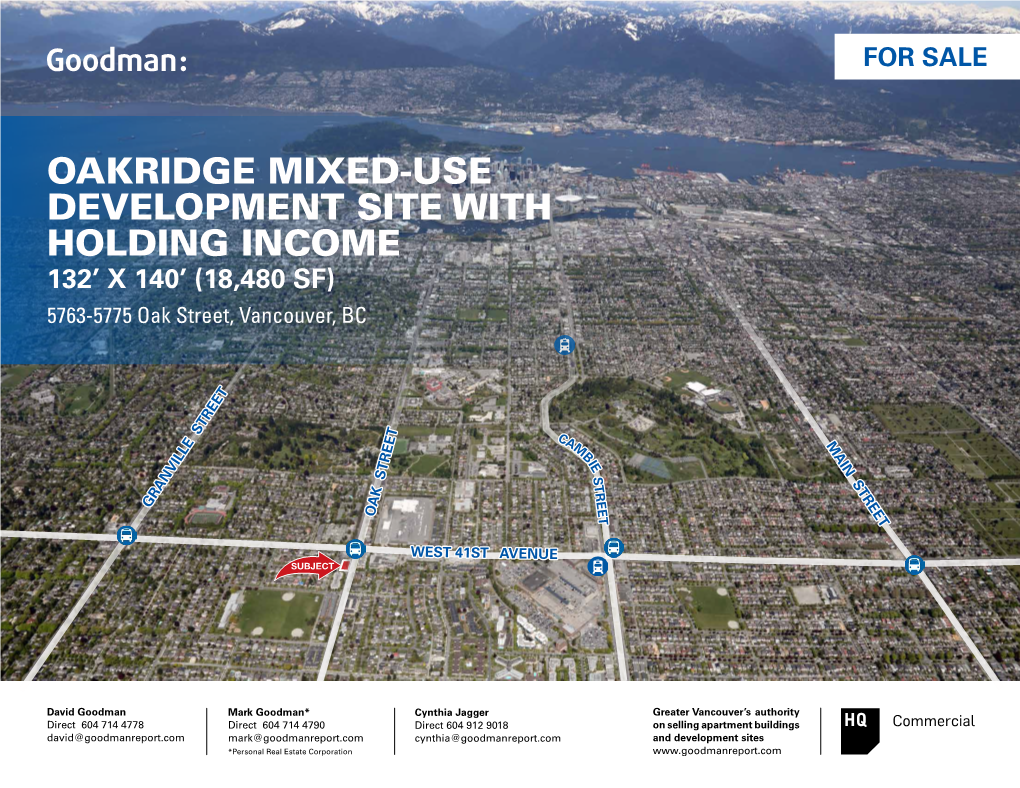 Oakridge Mixed-Use Development Site with Holding Income 132’ X 140’ (18,480 SF) 5763-5775 Oak Street, Vancouver, BC