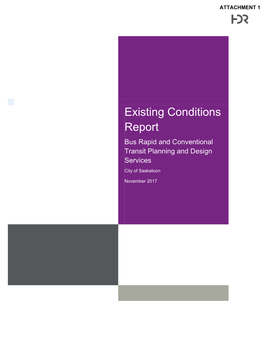 Existing Conditions Report Bus Rapid and Conventional Transit Planning and Design Services City of Saskatoon