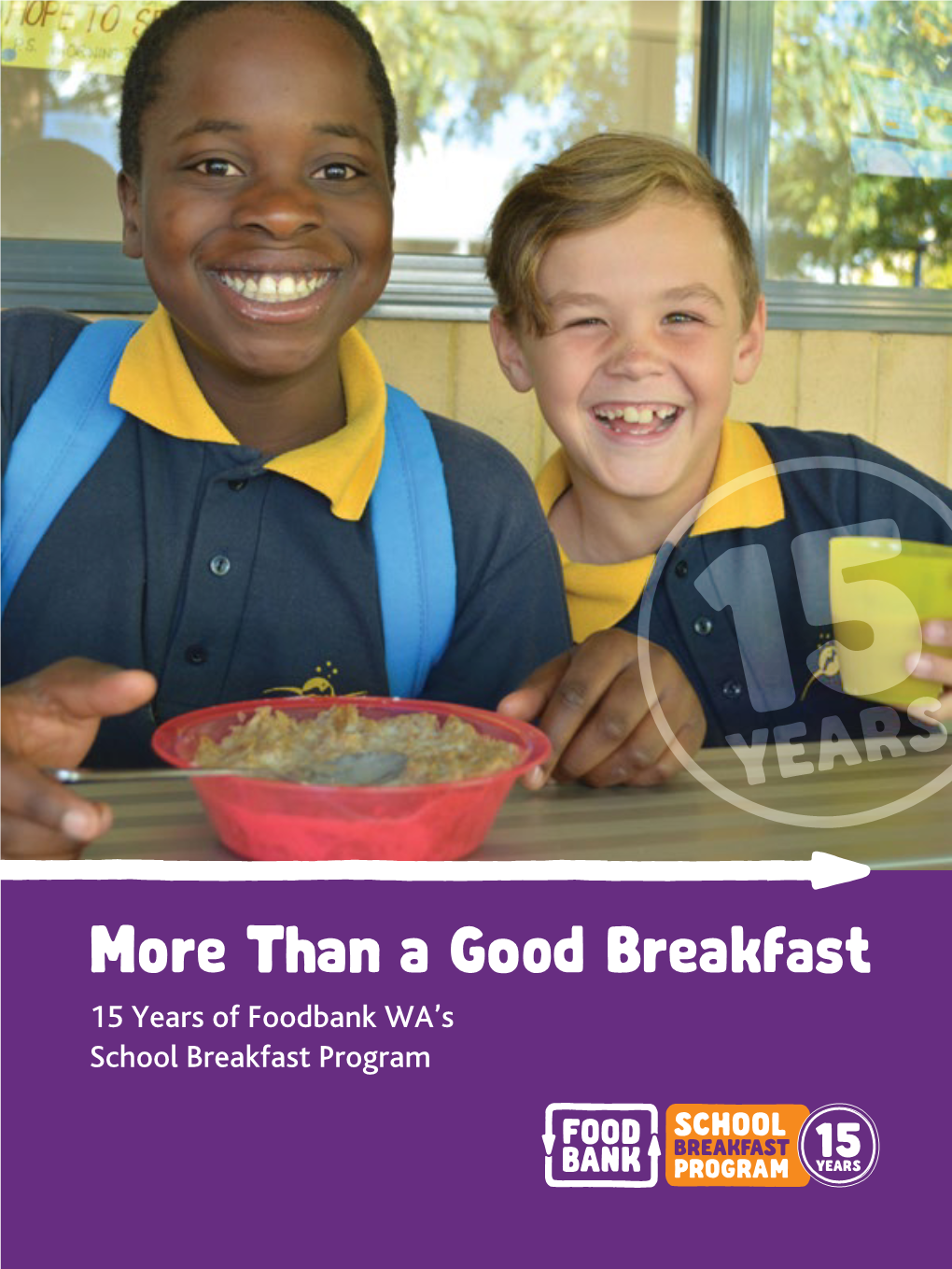 Than a Good Breakfast 15 Years of Foodbank WA’S School Breakfast Program