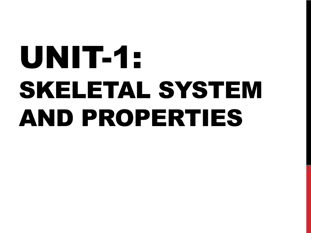 Unit-1: Skeletal System and Properties Contents of the Lesson