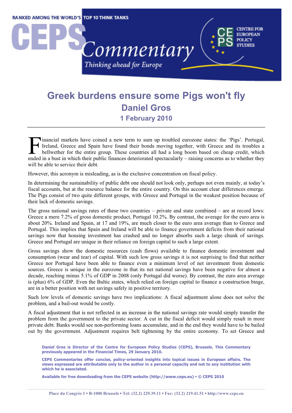 Greek Burdens Ensure Some Pigs Won't Fly Daniel Gros 1 February 2010