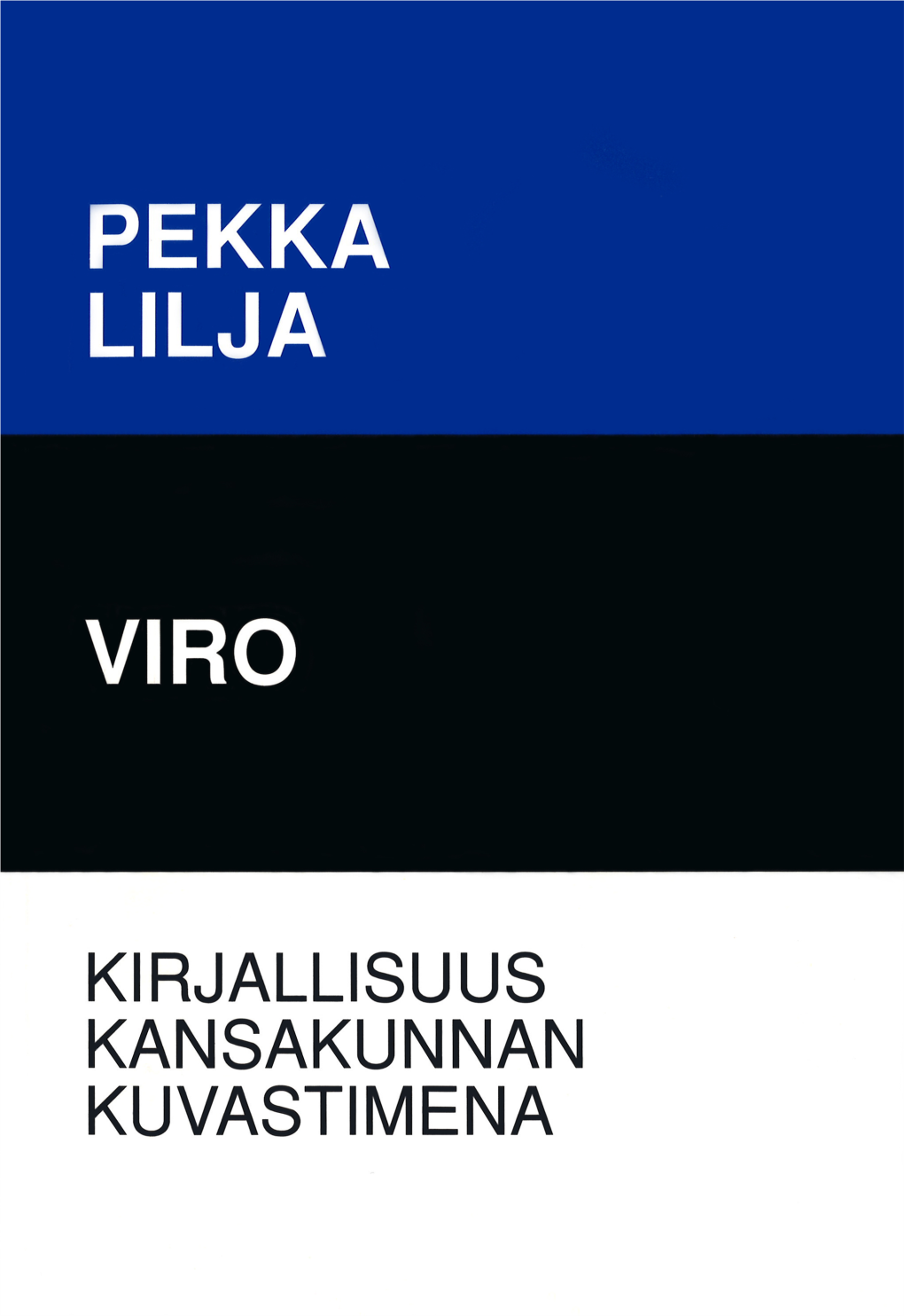 Viro. Kirjallisuus Kansakunnan Kuvastimena