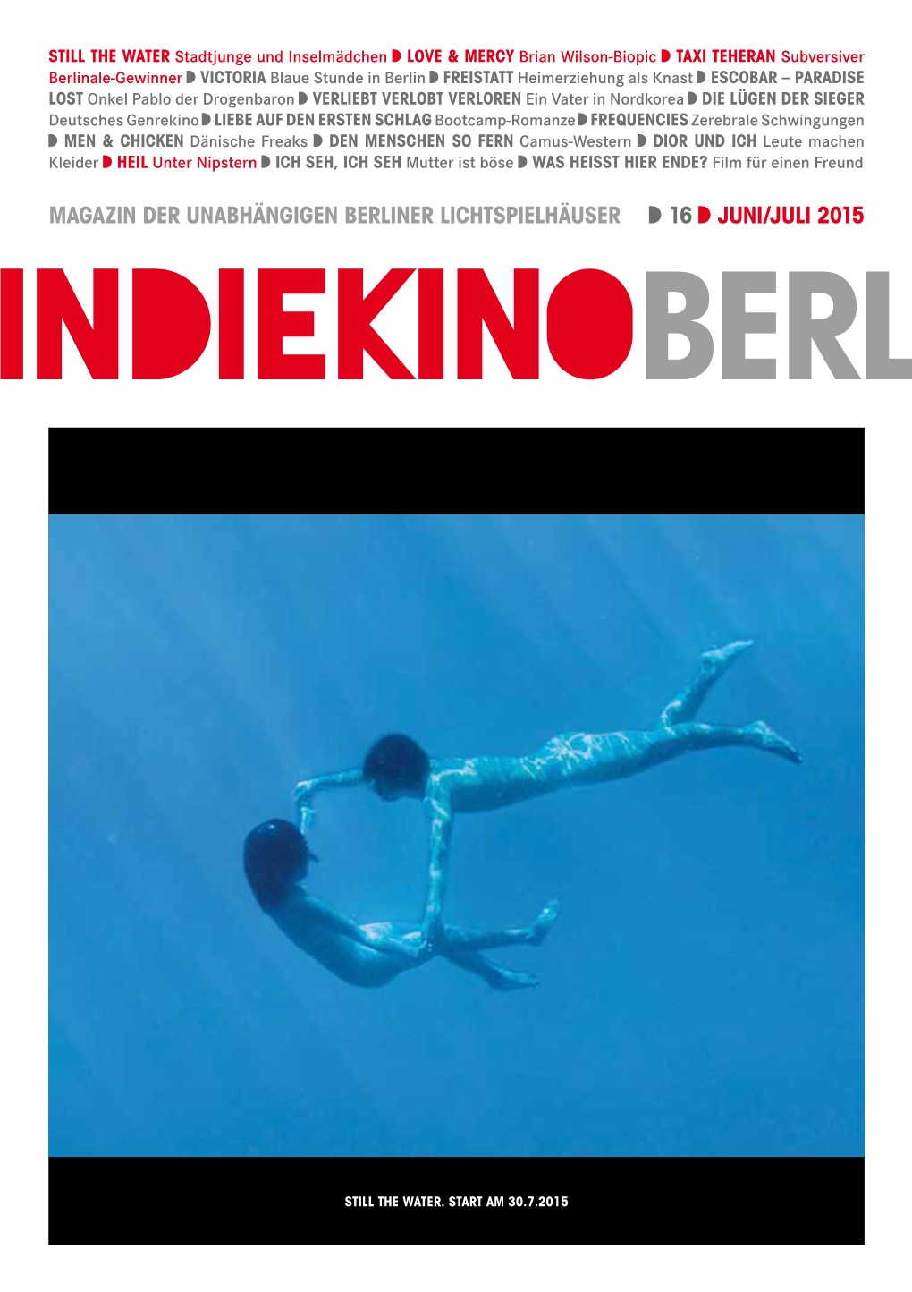 MAGAZIN DER UNABHÄNGIGEN BERLINER LICHTSPIELHÄUSER D 16 D JUNI/JULI 2015 Indiekinoberlin