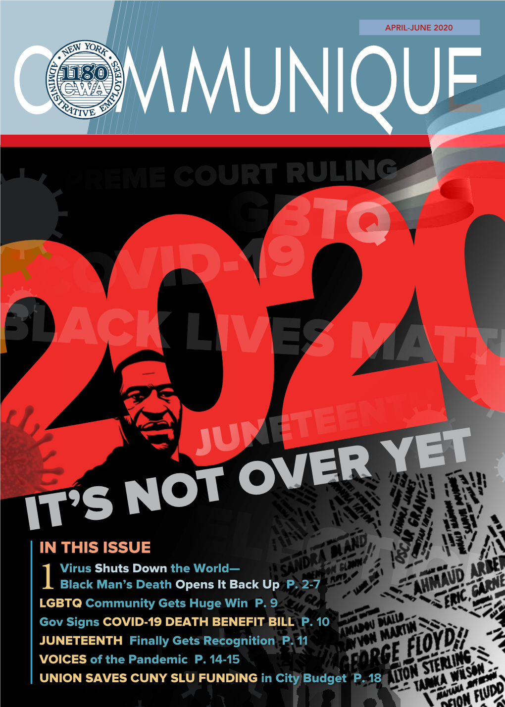 JUNETEENTH IT’S NOT OVER YET in THIS ISSUE ELECTION 2020Virus Shuts Down the World— 1 Black Man’S Death Opens It Back up P