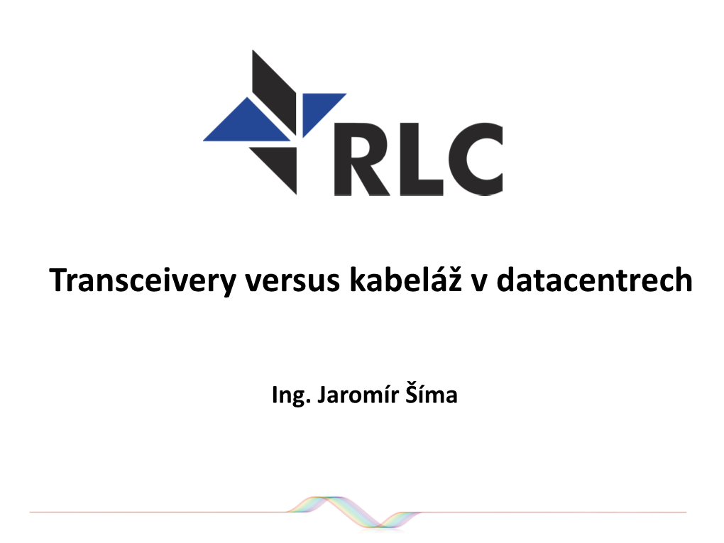 Transceivery Versus Kabeláž V Datacentrech