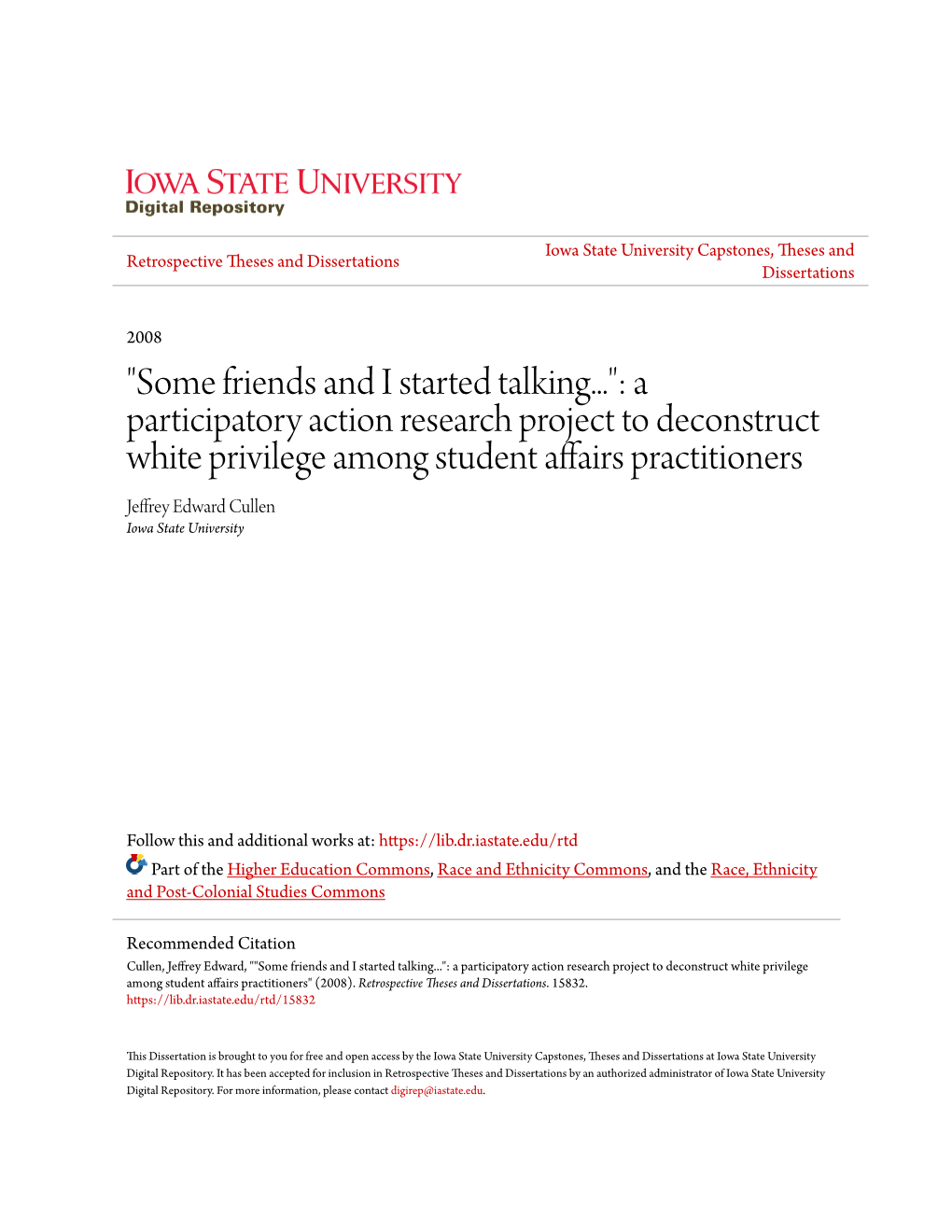 A Participatory Action Research Project to Deconstruct White Privilege Among Student Affairs Practitioners Jeffrey Edward Cullen Iowa State University