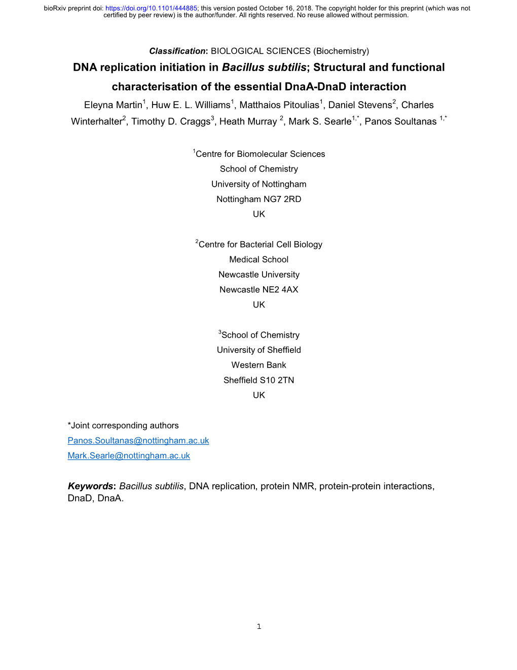 DNA Replication Initiation in Bacillus Subtilis; Structural and Functional Characterisation of the Essential Dnaa-Dnad Interaction Eleyna Martin1, Huw E