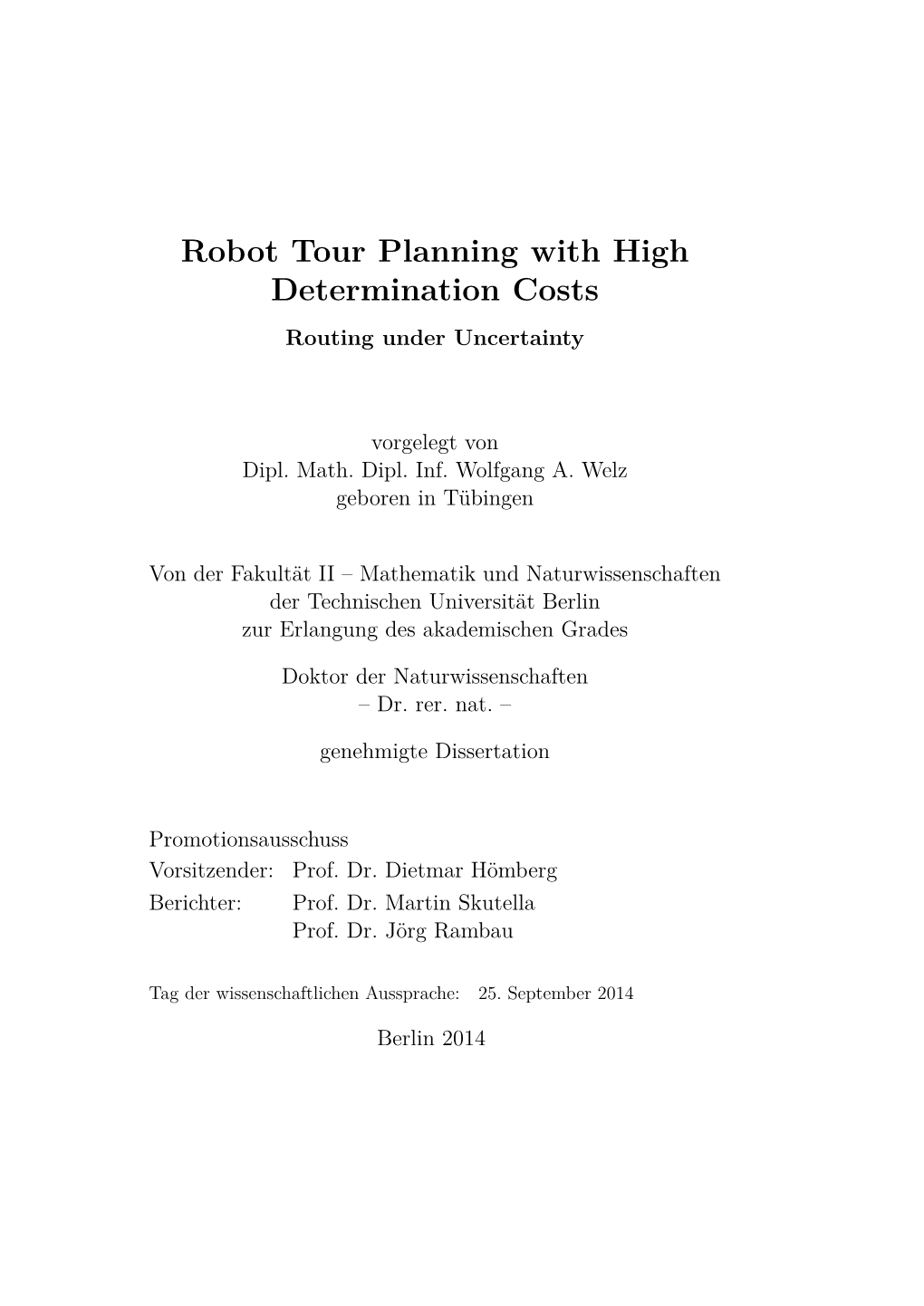 Robot Tour Planning with High Determination Costs Routing Under Uncertainty
