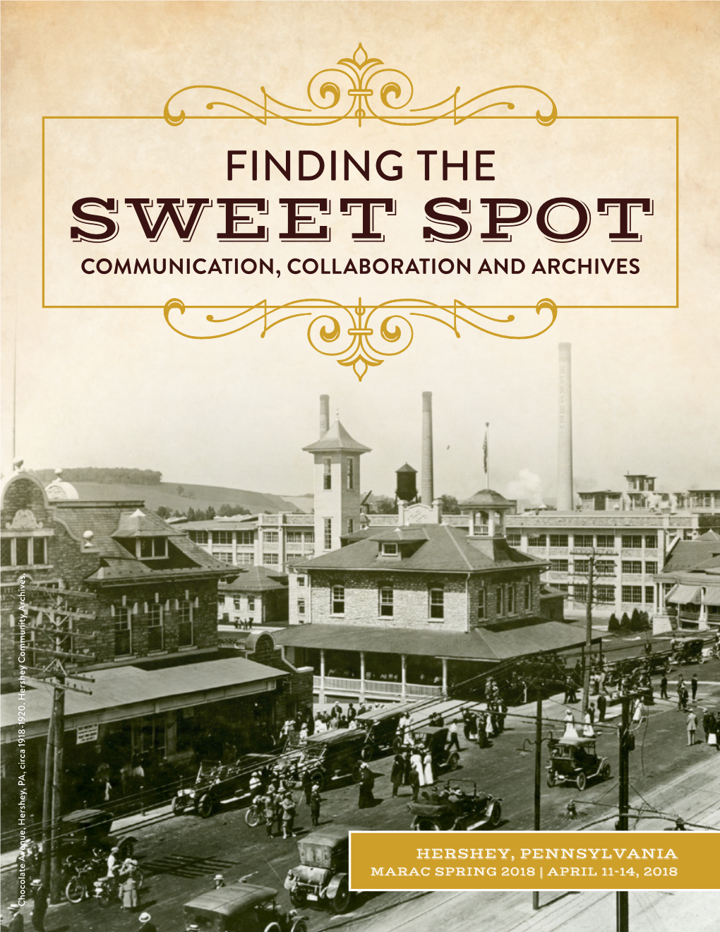 Sweet Spot Communication, Collaboration and Archives Finding the Marac Spring 2018|April 11-14,2018 Hershey, Pennsylvania