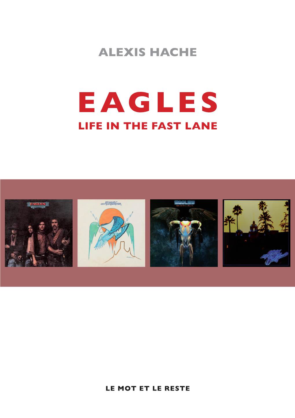 Eagles. Life in the Fast Lane