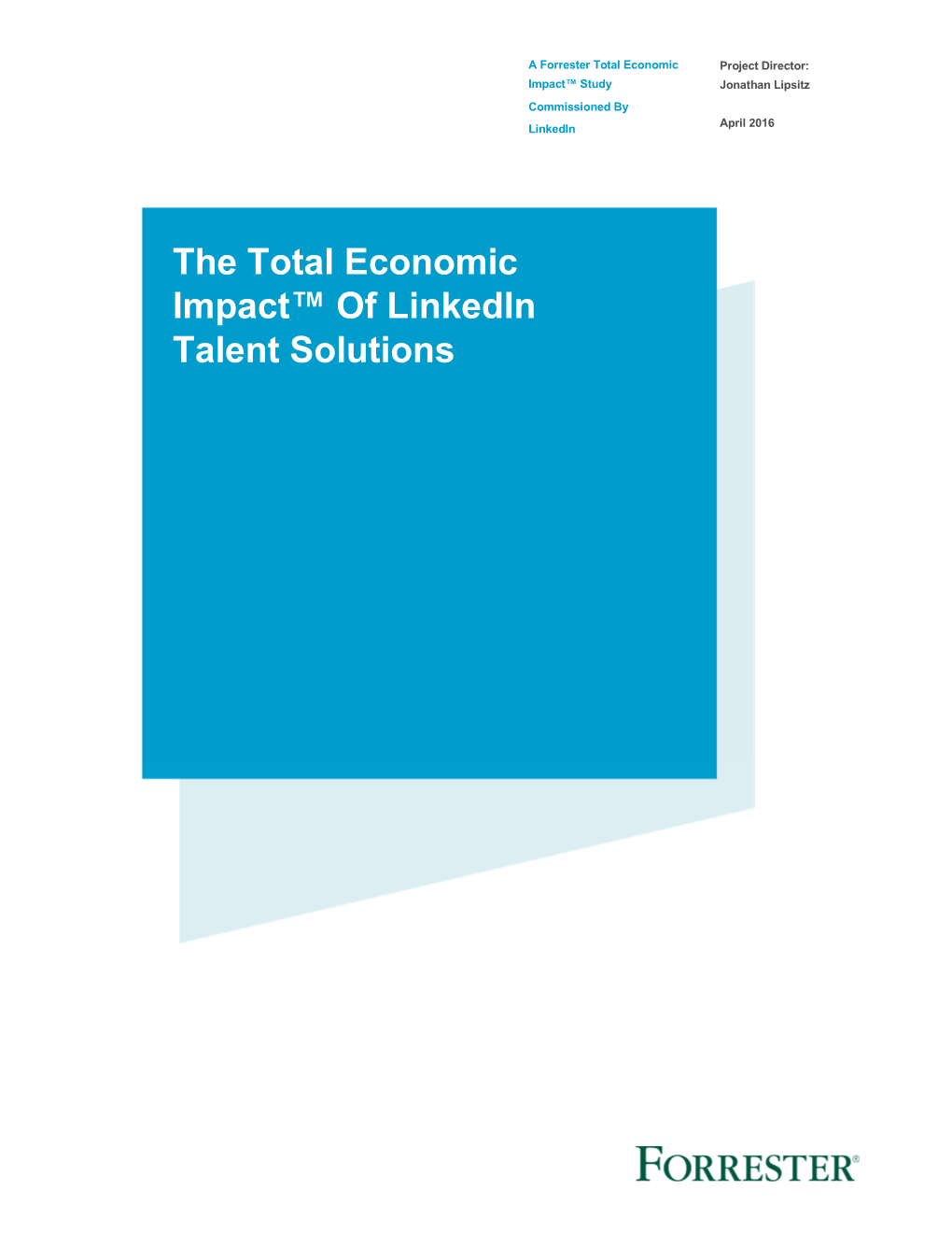 The Total Economic Impact™ of Linkedin Talent Solutions